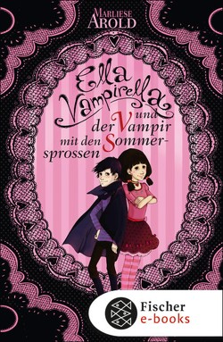 Ella Vampirella und der Vampir mit den Sommersprossen von Arold,  Marliese, Metzen,  Isabelle