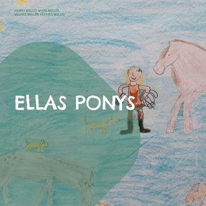 Ellas Ponys von Müller,  Annika, Müller,  Henning, Müller,  Marie, Müller,  Melanie