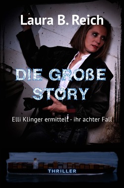 Elli Klinger ermittelt / Die große Story von Reich,  Laura B.