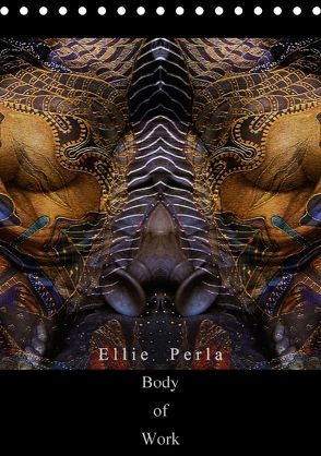 Ellie Perla – Body of Work (Tischkalender 2018 DIN A5 hoch) von PERLA,  ELLIE
