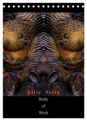 Ellie Perla – Body of Work (Tischkalender 2024 DIN A5 hoch), CALVENDO Monatskalender von PERLA,  ELLIE