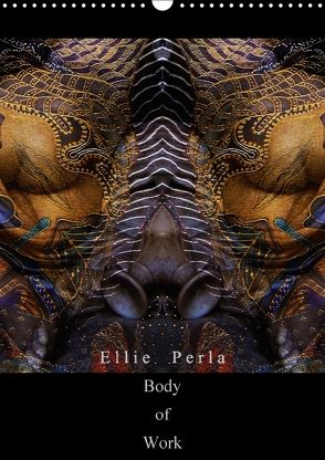 Ellie Perla – Body of Work (Wandkalender 2018 DIN A3 hoch) von PERLA,  ELLIE