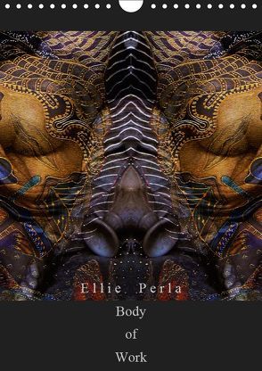 Ellie Perla – Body of Work (Wandkalender 2019 DIN A4 hoch) von PERLA,  ELLIE
