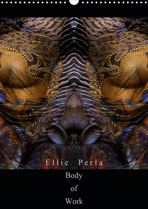 Ellie Perla – Body of Work (Wandkalender 2020 DIN A3 hoch) von PERLA,  ELLIE