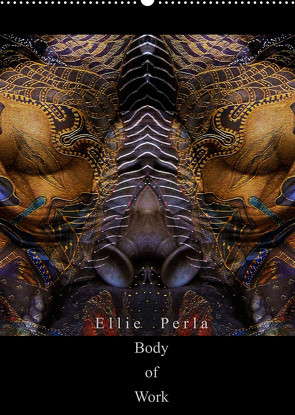 Ellie Perla – Body of Work (Wandkalender 2022 DIN A2 hoch) von PERLA,  ELLIE
