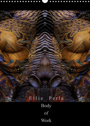 Ellie Perla – Body of Work (Wandkalender 2022 DIN A3 hoch) von PERLA,  ELLIE