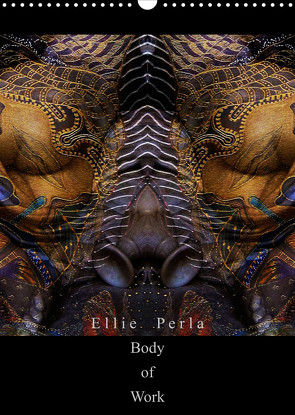 Ellie Perla – Body of Work (Wandkalender 2023 DIN A3 hoch) von PERLA,  ELLIE