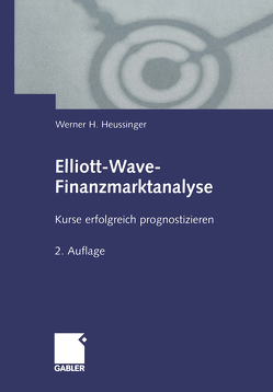 Elliott-Wave-Finanzmarktanalyse von Heussinger,  Werner H.