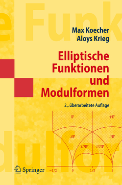 Elliptische Funktionen und Modulformen von Koecher,  Max, Krieg,  Aloys