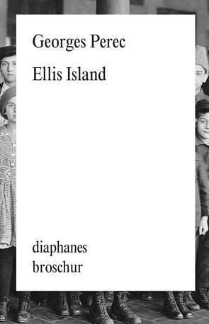 Ellis Island von Helmlé,  Eugen, Perec,  Georges