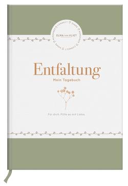 Elma van Vliet Entfaltung – Mein Tagebuch von Schaefer,  Stefanie, Vliet,  Elma van