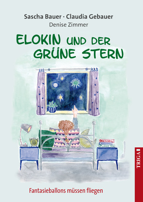 Elokin und der grüne Stern von Bauer,  Sascha, Gebauer,  Claudia, Zimmer,  Denise