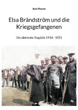 Elsa Brändström und die Kriegsgefangenen von Meyen,  Jost