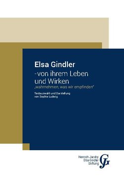 Elsa Gindler – von ihrem Leben und Wirken von Heinrich Jacoby-Elsa Gindler-Stiftung,  -, Ludwig,  Sophie