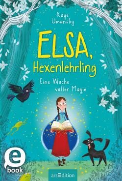 Elsa, Hexenlehrling – Eine Woche voller Magie von Attwood,  Doris, King,  Ashley, Umansky,  Kaye