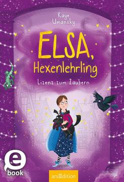 Elsa, Hexenlehrling – Lizenz zum Zaubern (Elsa, Hexenlehrling 2) von Attwood,  Doris, King,  Ashley, Umansky,  Kaye