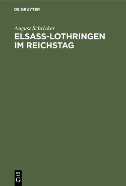 Elsass-Lothringen im Reichstag von Schricker,  August
