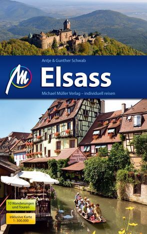 Elsass Reiseführer Michael Müller Verlag von Schwab,  Antje, Schwab,  Gunter