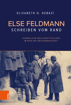 Else Feldmann: Schreiben vom Rand von Debazi,  Elisabeth H