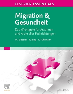 ELSEVIER ESSENTIALS Migration & Gesundheit von Führmann,  Fabienne, Jung,  Petra, Sieberer,  Marcel