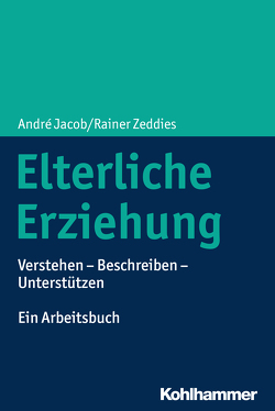 Elterliche Erziehung von Jacob,  André, Zeddies,  Rainer