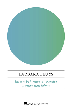 Eltern behinderter Kinder lernen neu leben von Beuys,  Barbara