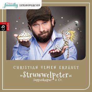 Eltern family Lieblingsmärchen – Struwwelpeter, Suppenkaspar & Co. von Hoffmann,  Heinrich, Taube,  Anna, Ulmen,  Christian