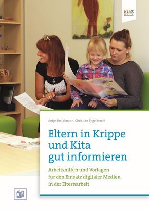 Eltern in Krippe und Kita gut informieren von Bostelmann,  Antje, Engelbrecht,  Christian