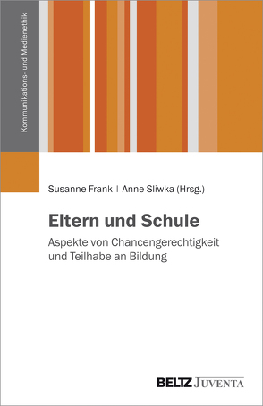 Eltern und Schule von Frank,  Susanne, Sliwka,  Anne