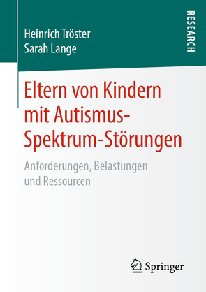 Eltern von Kindern mit Autismus-Spektrum-Störungen von Lange,  Sarah, Tröster,  Heinrich