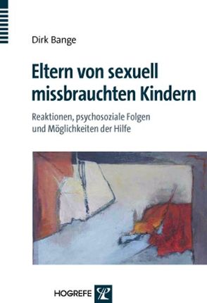 Eltern von sexuell missbrauchten Kindern von Bange,  Dirk