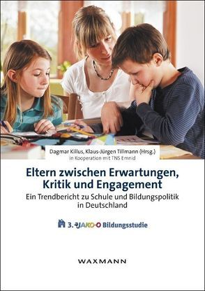 Eltern zwischen Erwartungen, Kritik und Engagement von Killus,  Dagmar, Tillmann,  Klaus-Jürgen, TNS Emnid