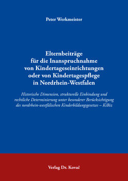Elternbeiträge für die Inanspruchnahme von Kindertageseinrichtungen oder von Kindertagespflege in Nordrhein-Westfalen von Werkmeister,  Peter