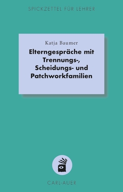 Elterngespräche mit Trennungs-, Scheidungs- und Patchworkfamilien von Baumer,  Katja