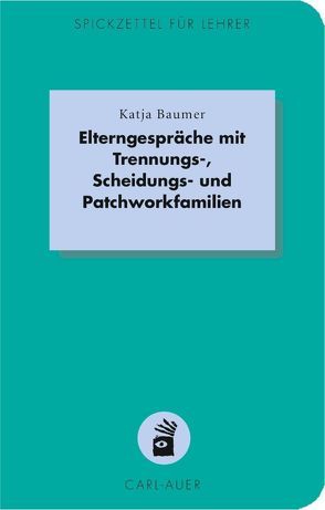 Elterngespräche mit Trennungs-, Scheidungs- und Patchworkfamilien von Baumer,  Katja