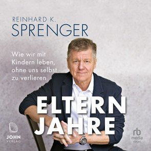 Elternjahre von Piedesack,  Gordon, Sprenger,  Reinhard K.