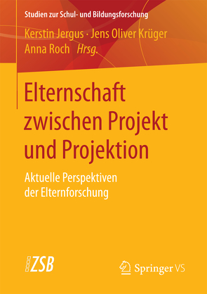 Elternschaft zwischen Projekt und Projektion von Jergus,  Kerstin, Krüger,  Jens Oliver, Roch,  Anna