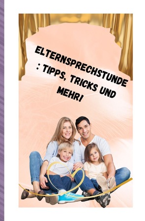 Elternsprechstunde Tipps, Tricks und mehr! komplett) von Schmidt,  Sandra