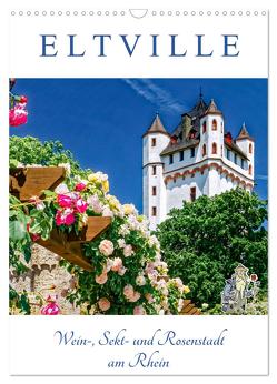 ELTVILLE – Wein-, Sekt- und Rosenstadt am Rhein (Wandkalender 2024 DIN A3 hoch), CALVENDO Monatskalender von Meyer,  Dieter