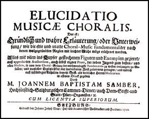Elucidatio Musicae choralis von Samber,  Johann Baptist
