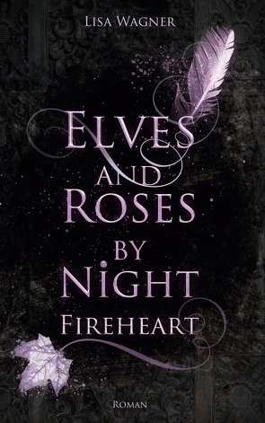 Elves and Roses by Night: Fireheart von Lisa,  Wagner