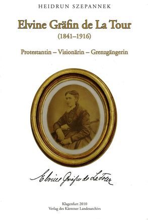 Elvine Gräfin de La Tour (1841-1916) von Szepannek,  Heidrun, Wadl,  Wilhelm