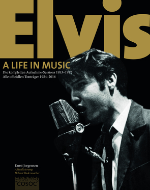 Elvis. A Life In Music von Jorgensen,  Ernst, Radermacher,  Helmut, Widemann,  Michael