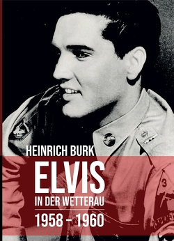 Elvis in der Wetterau von Burk,  Heinrich