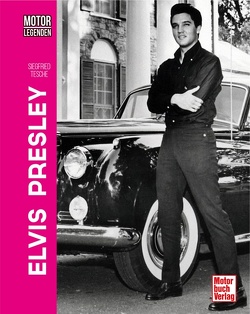 Motorlegenden – Elvis Presley von Tesche,  Siegfried
