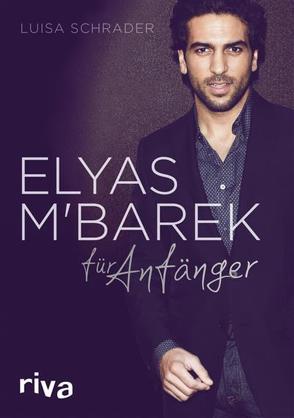 Elyas M´Barek für Anfänger von Schrader,  Luisa