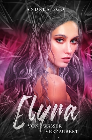 Elyra – von Wasser verzaubert von Ego,  Andrea