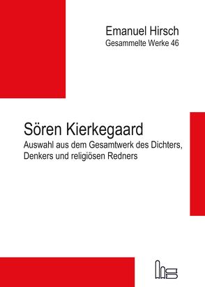 Emanuel Hirsch – Gesammelte Werke / Sören Kierkegaard von Hauschildt,  Friedrich, Hirsch,  Emanuel, Kierkegaard,  Soeren