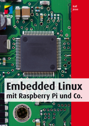 Embedded Linux mit Raspberry Pi und Co. von Jesse,  Ralf