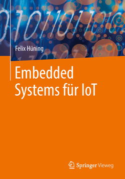 Embedded Systems für IoT von Hüning,  Felix